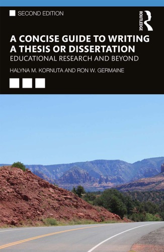 A Concise Guide To Writing A Thesis Or Dissertation: Educational Research And Beyond