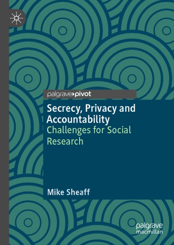 Secrecy, Privacy And Accountability: Challenges for Social Research