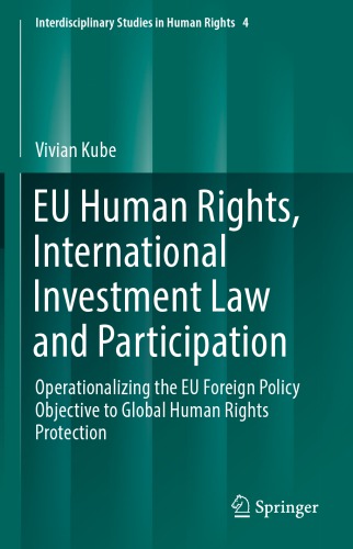 EU Human Rights, International Investment Law And Participation: Operationalizing The EU Foreign Policy Objective To Global Human Rights Protection