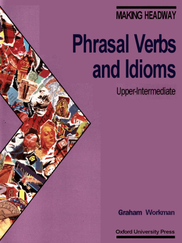 Making Headway. Phrasal verbs and idioms