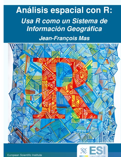 ANÁLISIS ESPACIAL CON R: USA R COMO UN SISTEMA DE INFORMACIÓN GEOGRÁFICA