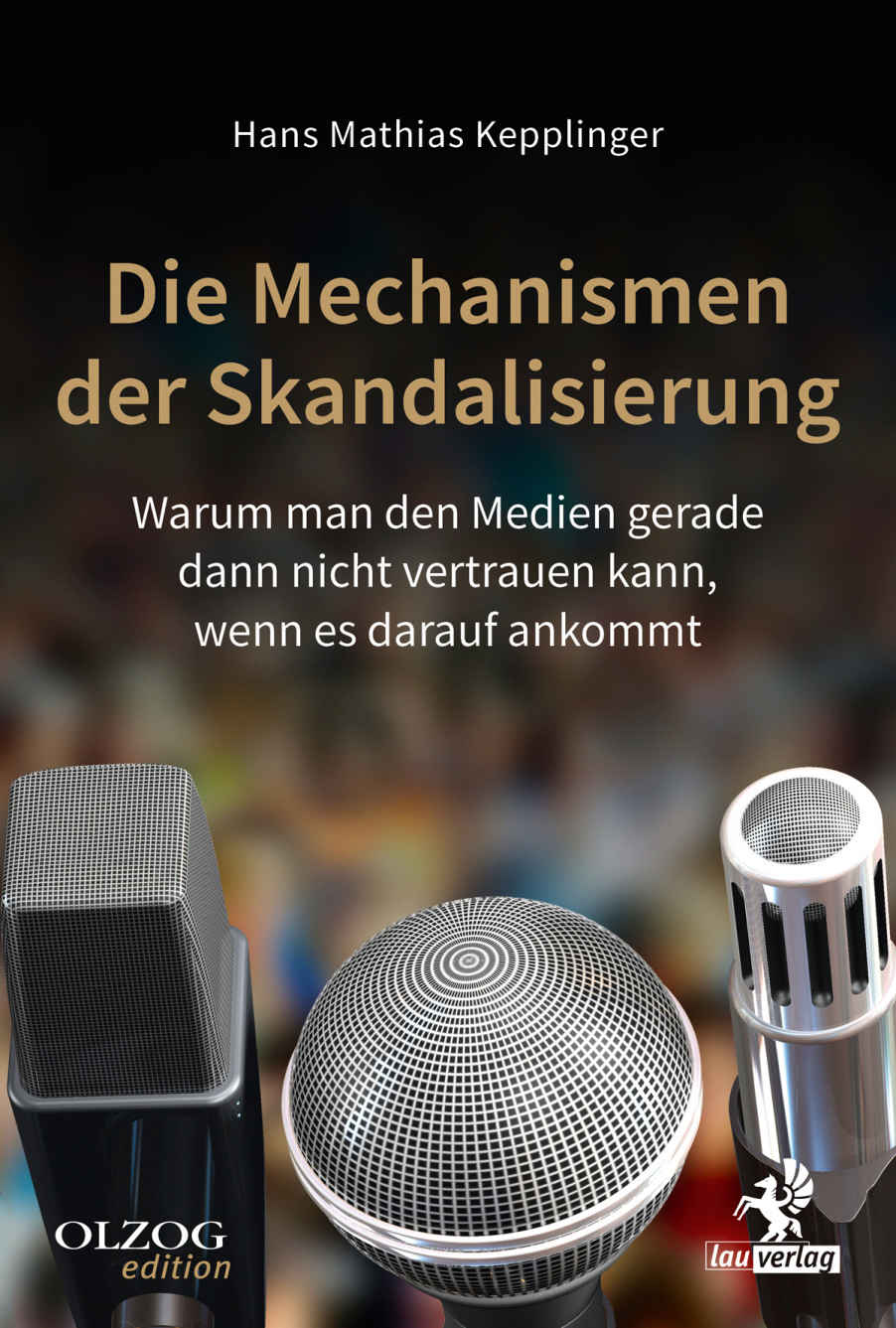 Die Mechanismen der Skandalisierung: Warum man den Medien gerade dann nicht vertrauen kann, wenn es darauf ankommt