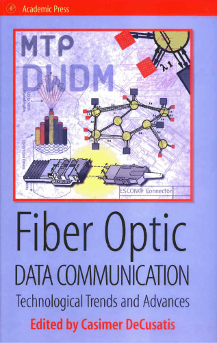 Fiber Optic Data Communication: Technology Advances and Futures