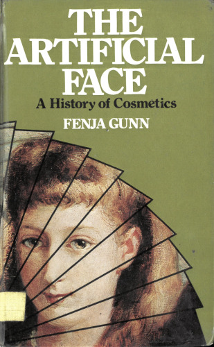 The Artificial Face: A History of Cosmetics