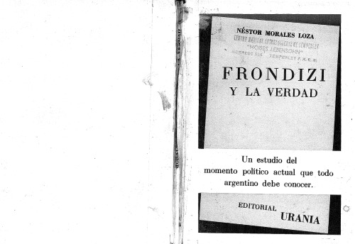 Frondizi y la verdad: Un estudio del momento político actual que todo argentino debe conocer