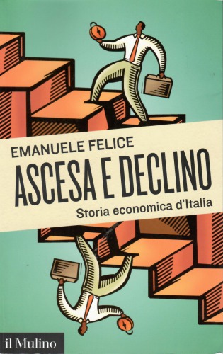 Ascesa e declino. Storia economica d’Italia