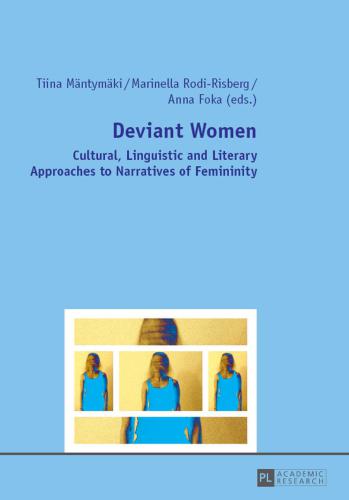 Deviant women : cultural, linguistic and literary approaches to narratives of femininity