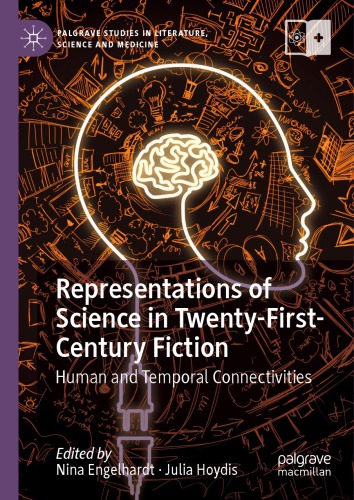 Representations of Science in Twenty-First-Century Fiction: Human and Temporal Connectivities