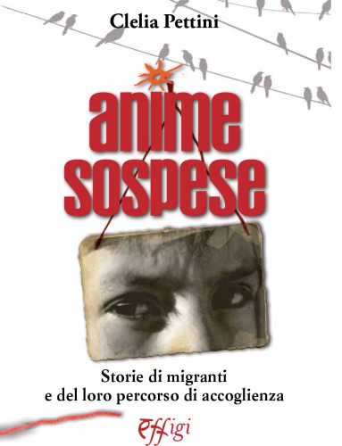 Anime sospese. Storie di migranti e del loro percorso di accoglienza