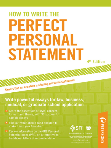 How to Write the Perfect Personal Statement: Write powerful essays for law, business, medical, or graduate school application