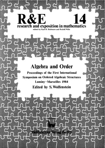 Algebra and order: proceedings of the First International Symposium on Ordered Algebraic Structures, Luminy-Marseilles, 1984