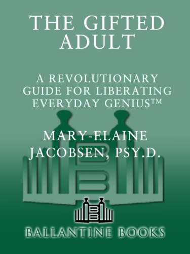 The Gifted Adult: A Revolutionary Guide for Liberating Everyday Genius™