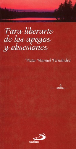 Para Liberarte de los Apegos y Obsesiones: Meditaciones y Oraciones