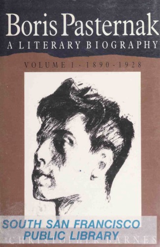 Boris Pasternak: A Literary Biography, 1890–1928