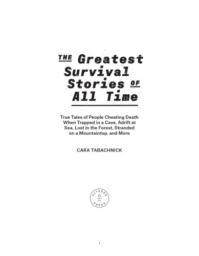 The Greatest Survival Stories of All Time: True Tales of People Cheating Death When Trapped in a Cave, Adrift at Sea, Lost in the Forest,Stranded on a Miuntainstep, and More