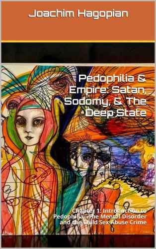 Pedophilia & Empire: Satan, Sodomy & The Deep State
