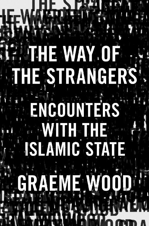 The Way of the Strangers: Encounters with the Islamic State