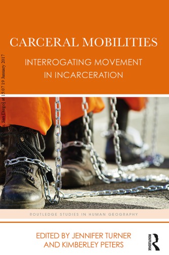 Carceral Mobilities: Interrogating Movement in Incarceration