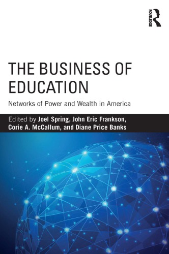 The Business Of Education: Networks Of Power And Wealth In America