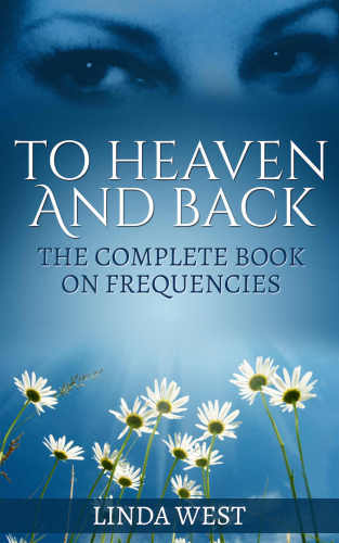 To Heaven and Back: The Complete Book on Frequencies