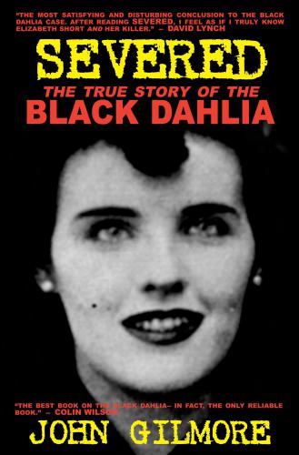 Severed: The True Story of the Black Dahlia Murder