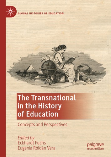 The Transnational in the History of Education: Concepts and Perspectives