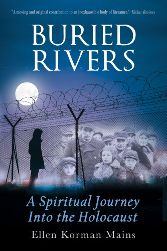 Buried Rivers: A Spiritual Journey into the Holocaust