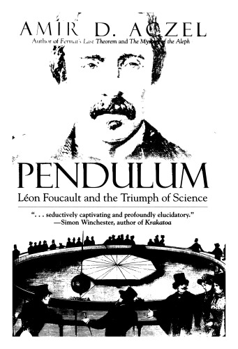 Pendulum: Léon Foucault and the Triumph of Science