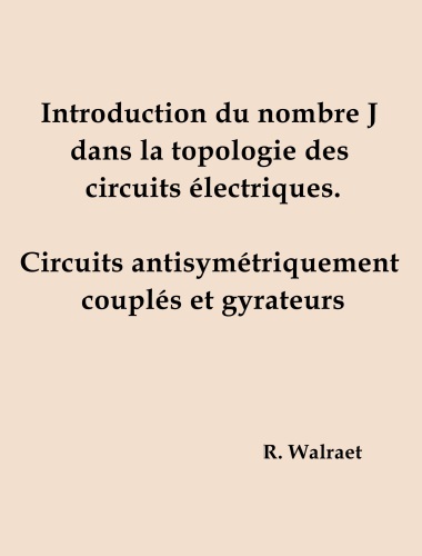 Introduction du nombre j dans la topologie des circuits électriques - Circuits antisymétriquement couplés et gyrateurs