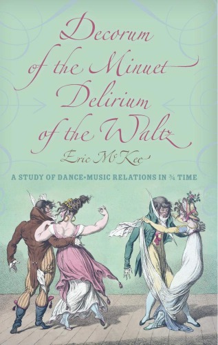 Decorum of the Minuet, Delirium of the Waltz: A Study of Dance–Music Relations in 3/4 Time