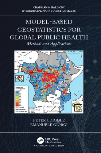 Model-Based Geostatistics for Global Public Health: Methods and Applications