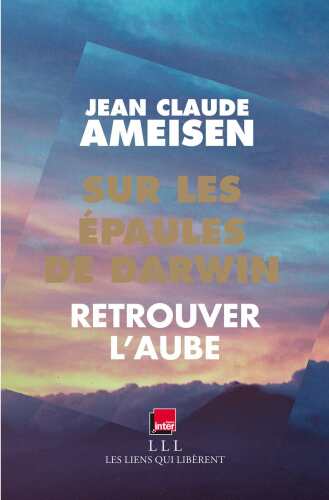 Sur les épaules de Darwin : Retrouver l’aube