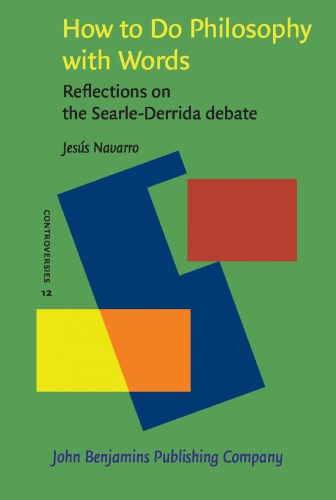How to Do Philosophy with Words: Reflections on the Searle–Derrida Debate