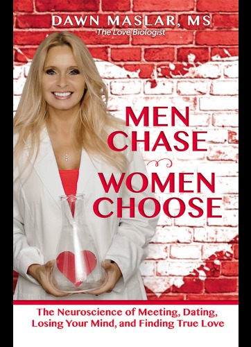 Men Chase, Women Choose: The Neuroscience of Meeting, Dating, Losing Your Mind, and Finding True Love