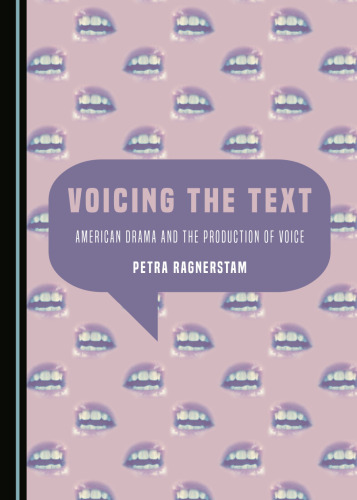 Voicing the Text: American Drama and the Production of Voice