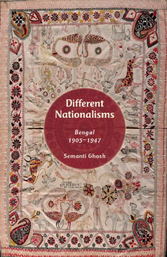 Different Nationalisms: Bengal, 1905–1947