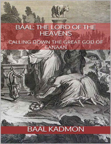 Baal: The Lord of the Heavens, Calling Down the Great God of Canaan