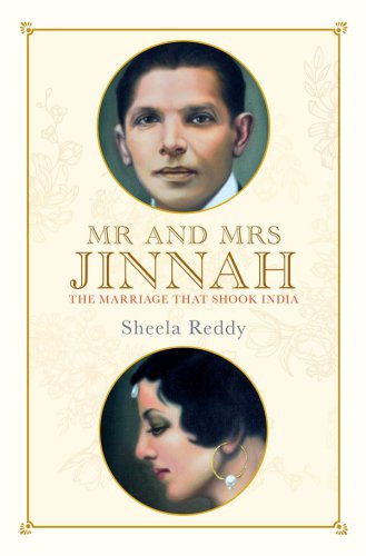 Mr and Mrs Jinnah: The Marriage that Shook India