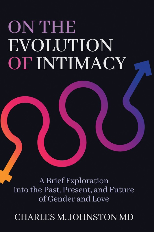 On the Evolution of Intimacy: A Brief Exploration of the Past, Present, and Future of Gender and Love