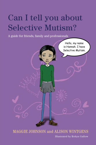 Can I tell you about Selective Mutism?: A guide for friends, family and professionals