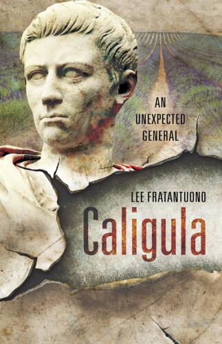 Caligula: An Unexpected General