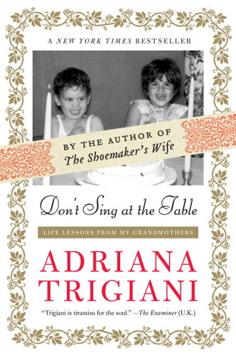 Don’t Sing at the Table: Life Lessons from My Grandmothers