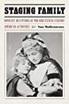 Staging Family: Domestic Deceptions of Mid-Nineteenth-Century American Actresses
