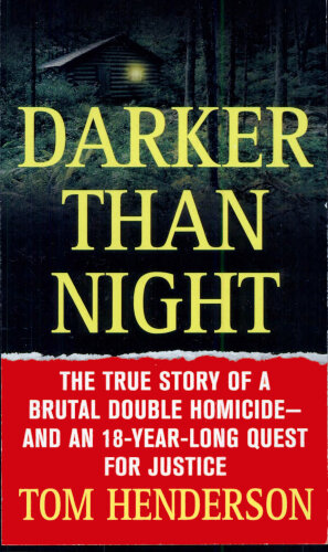 Darker than Night: The True Story of a Brutal Double Homicide and an 18-Year-Long Quest for Justice