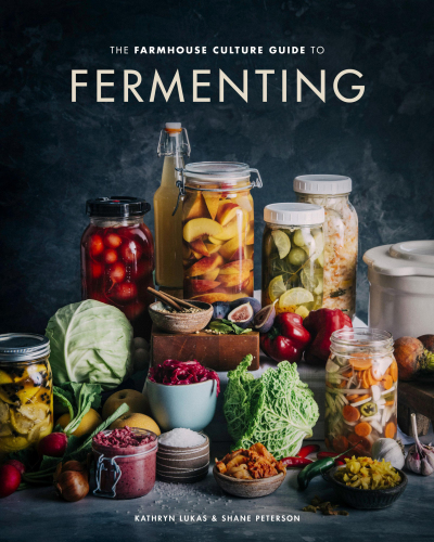 The Farmhouse Culture Guide to Fermenting