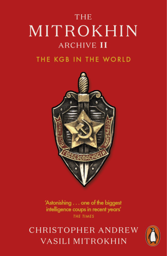 The Mitrokhin Archive II: The KGB in the World