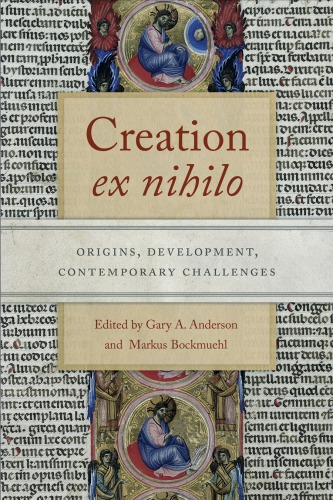 Creation "ex nihilo": Origins, Development, Contemporary Challenges