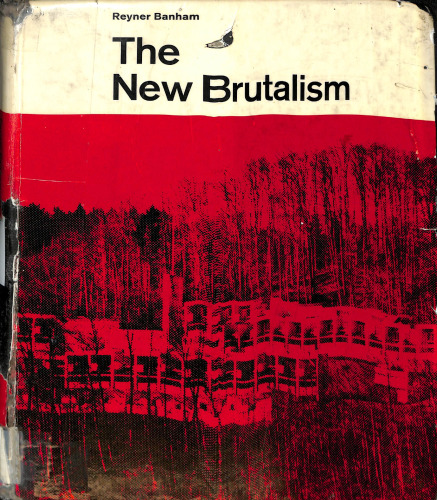 The New Brutalism: Ethic or Aesthetic