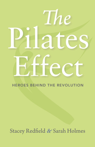 The Pilates Effect: Heroes Behind the Revolution