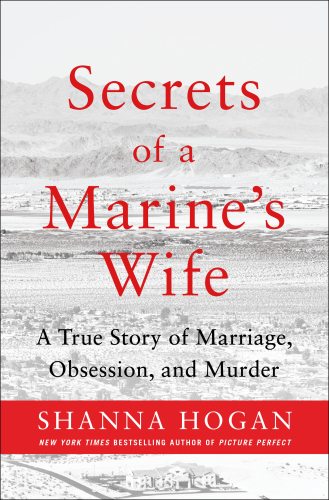 Secrets of a Marine’s Wife: A True Story of Marriage, Obsession, and Murder